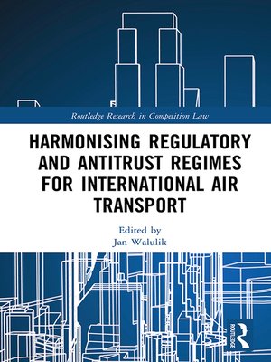 cover image of Harmonising Regulatory and Antitrust Regimes for International Air Transport